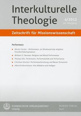 Interkulturelle Theologie. Zeitschrift fur Missionswissenschaft 39 (2013) 4 (ZMiss)