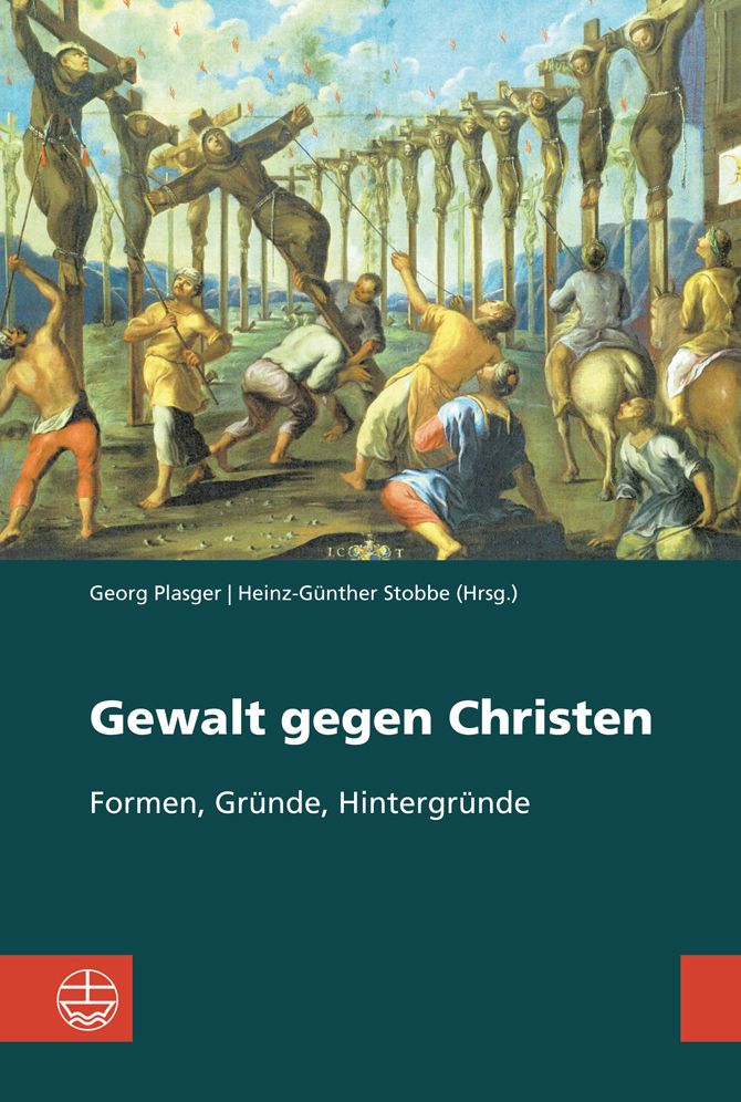Gewalt gegen Christen: Formen, Grunde, Hintergrunde