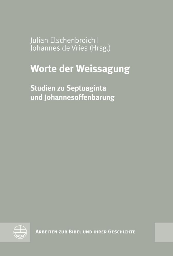 Worte der Weissagung: Studien zu Septuaginta und Johannesoffenbarung