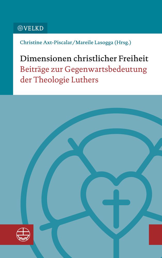 Dimensionen christlicher Freiheit: Beitrage zur Gegenwartsbedeutung der Theologie Luthers