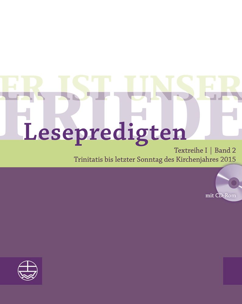 Lesepredigten: Er ist unser Friede. Textreihe I/Bd. 2: Trinitatis bis letzter Sonntag des Kirchenjahres 2015