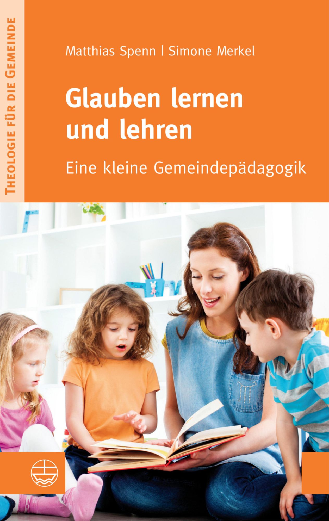 Glauben lernen und lehren: Eine kleine Gemeindepädagogik