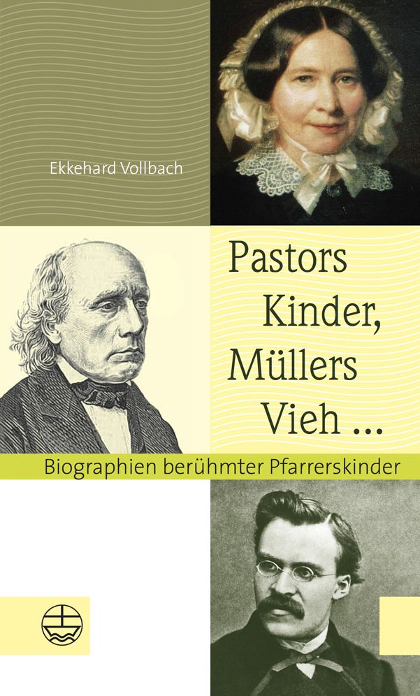 Pastors Kinder, Mullers Vieh ...: Biographien beruhmter Pfarrerskinder