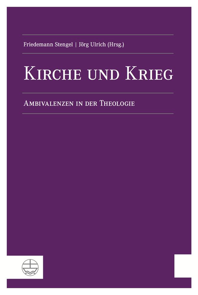Kirche und Krieg: Ambivalenzen in der Theologie