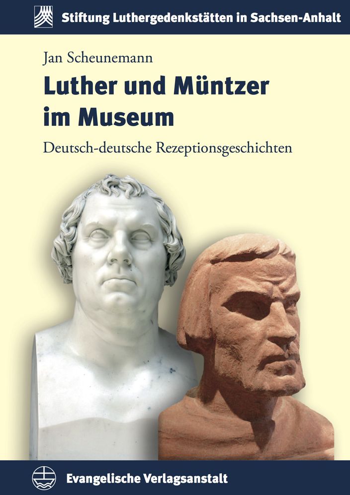 Luther und Muntzer im Museum: Deutsch-deutsche Rezeptionsgeschichten