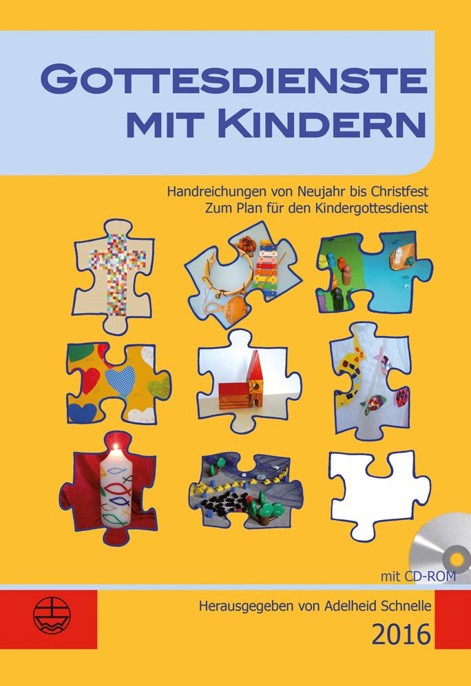 Gottesdienste mit Kindern: Handreichungen von Neujahr bis Christfest 2016