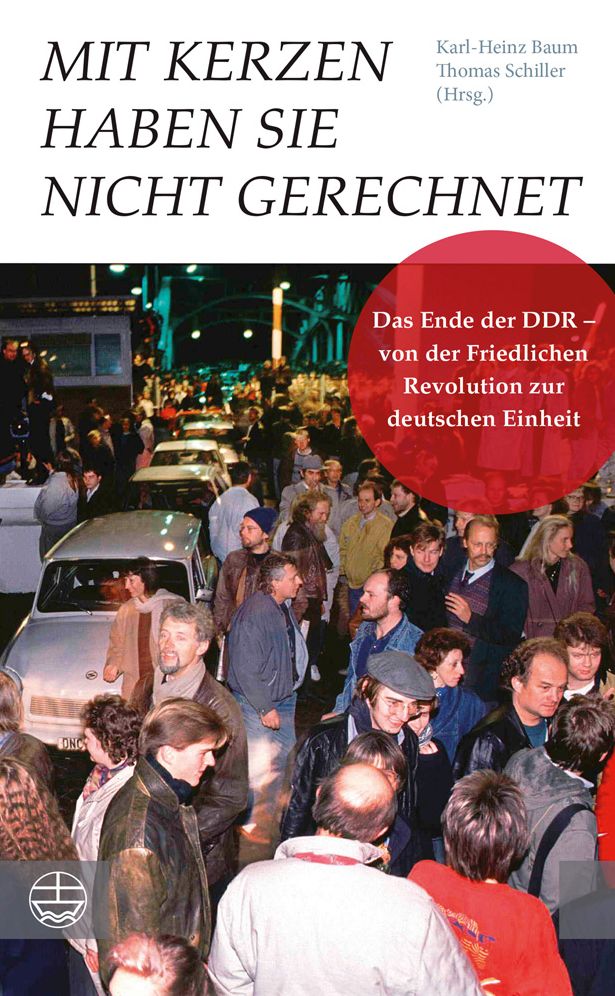 Mit Kerzen haben sie nicht gerechnet: Das Ende der DDR - von der Friedlichen Revolution zur deutschen Einheit. Mit einem Vorwort von Manfred Stolpe und einem Nachwort von Roland Jahn