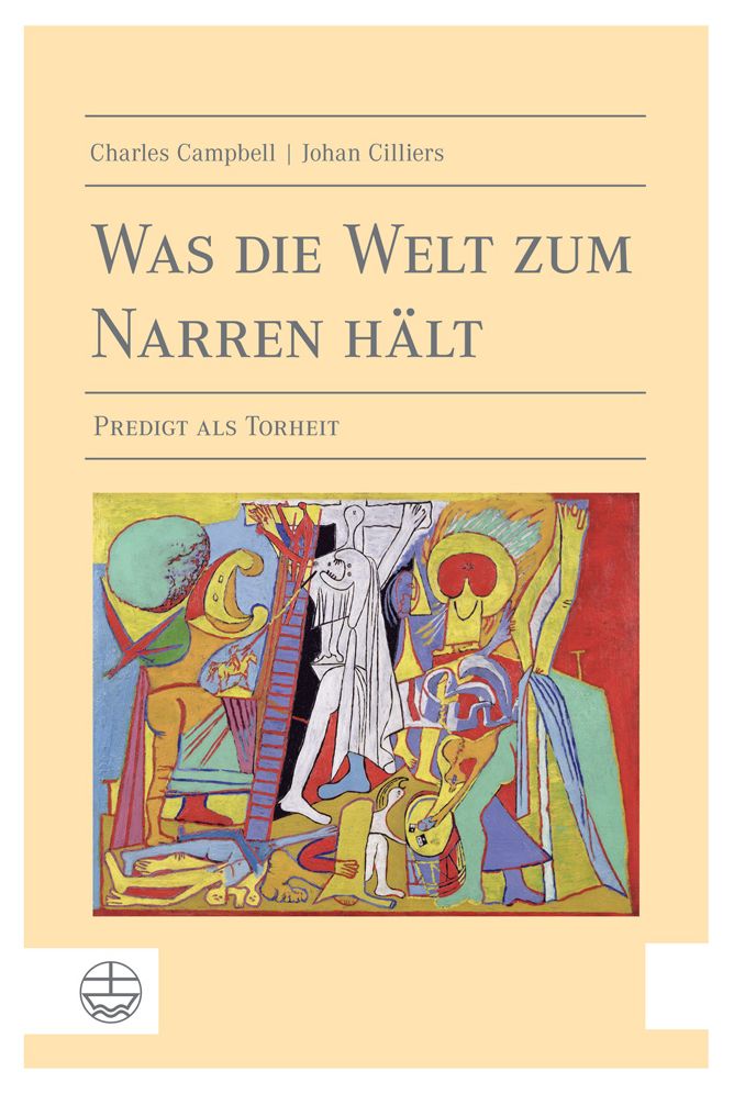 Was die Welt zum Narren halt: Predigt als Torheit. Ubersetzt von Dietrich Eichenberg und mit einem Geleitwort versehen von Alexander Deeg