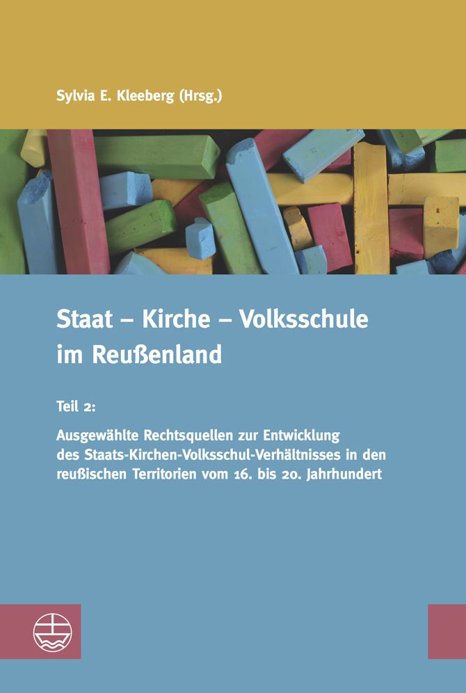 Staat - Kirche - Volksschule im Reussenland: Teil 2: Ausgewahlte Rechtsquellen zur Entwicklung des Staats-Kirchen-Volksschul-Verhaltnisses in den reussischen Territorien vom 16. bis 20. Jahrhundert