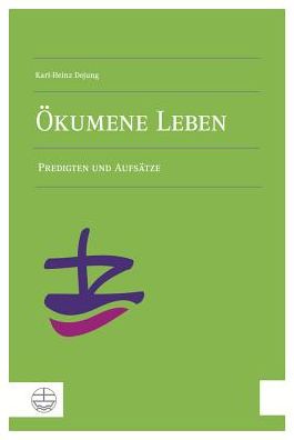 Okumene Leben: Predigten und Aufsatze