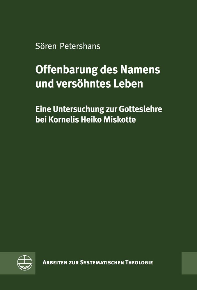 Offenbarung des Namens und versohntes Leben: Eine Untersuchung zur Gotteslehre bei Kornelis Heiko Miskotte