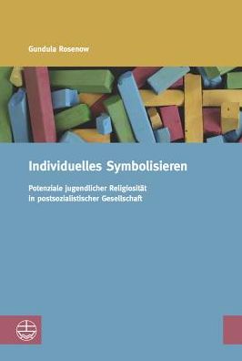 Individuelles Symbolisieren: Zugange zu Religion im Kontext von Konfessionslosigkeit
