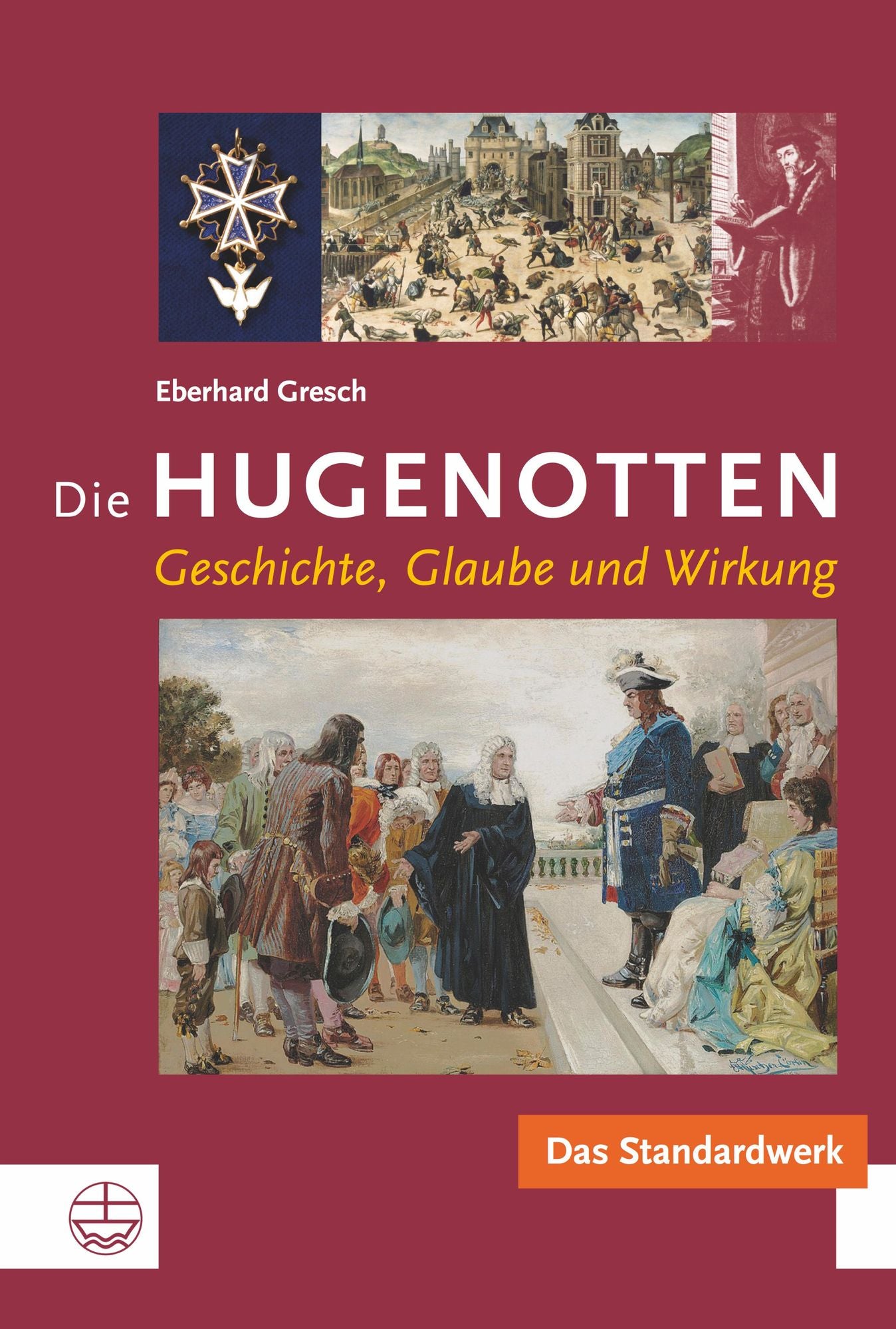Die Hugenotten: Geschichte, Glaube und Wirkung