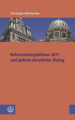 Reformationsjubilaum 2017 und judisch-christlicher Dialog
