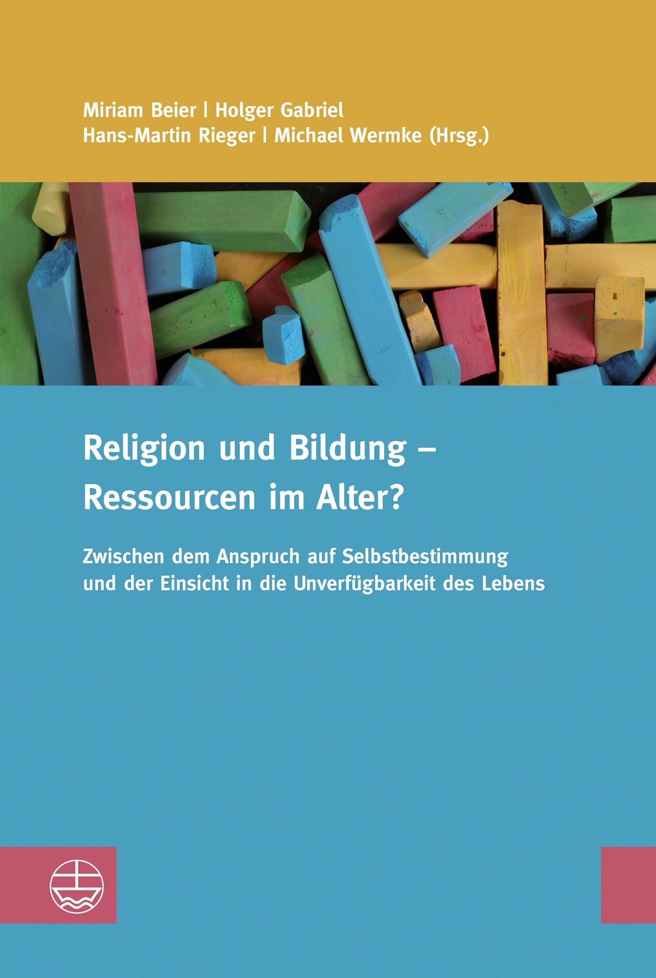 Religion und Bildung - Ressourcen im Alter?: Zwischen dem Anspruch auf Selbstbestimmung und der Einsicht in die Unverfügbarkeit des Lebens