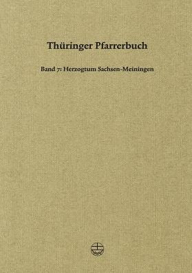 Thuringer Pfarrerbuch: Band 7: Herzogtum Sachsen-Meiningen