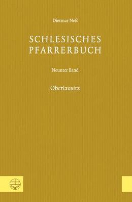 Schlesisches Pfarrerbuch: Neunter Band: Schlesische Oberlausitz