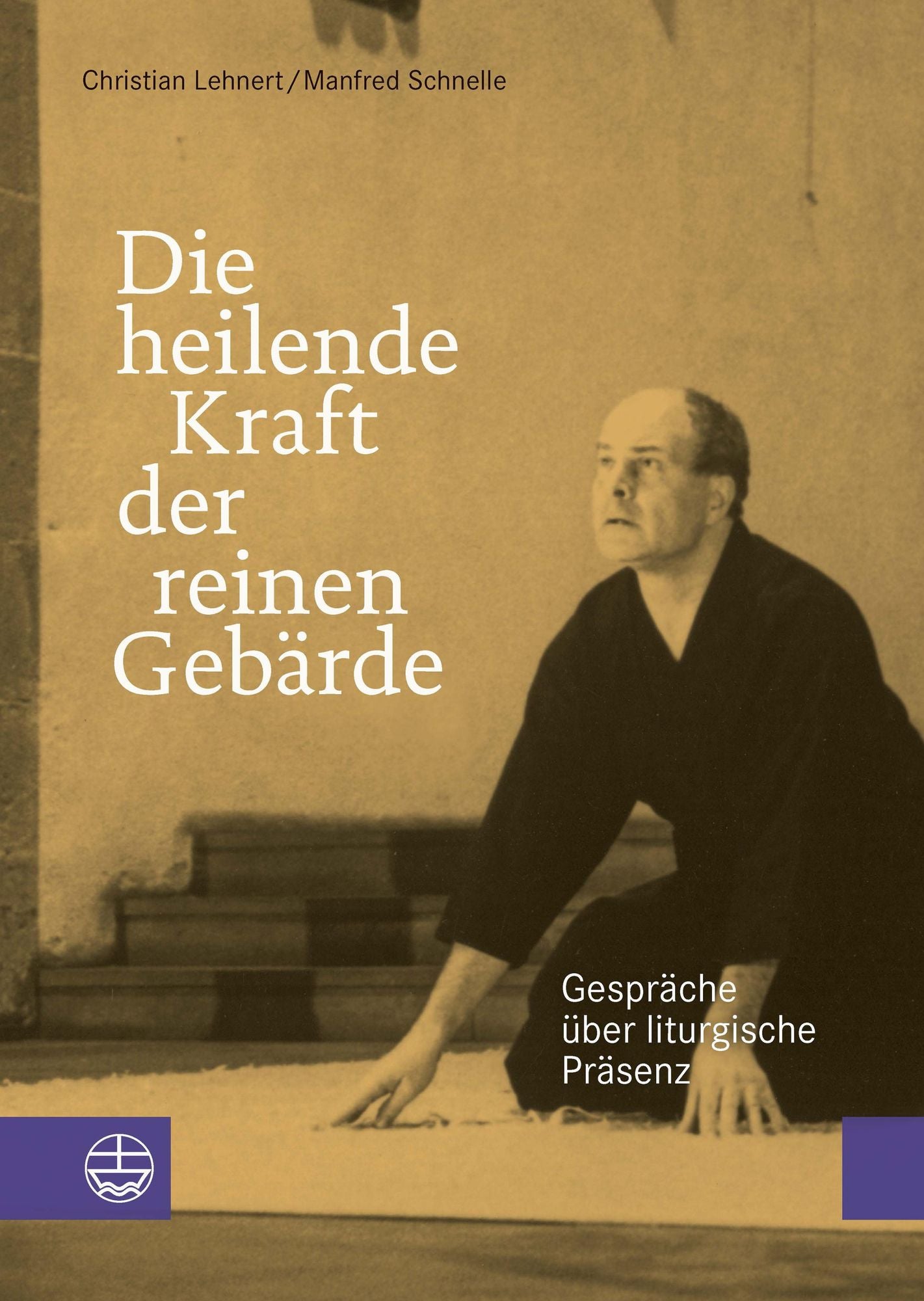 Die heilende Kraft der reinen Gebärde: Gespräche über liturgische Präsenz