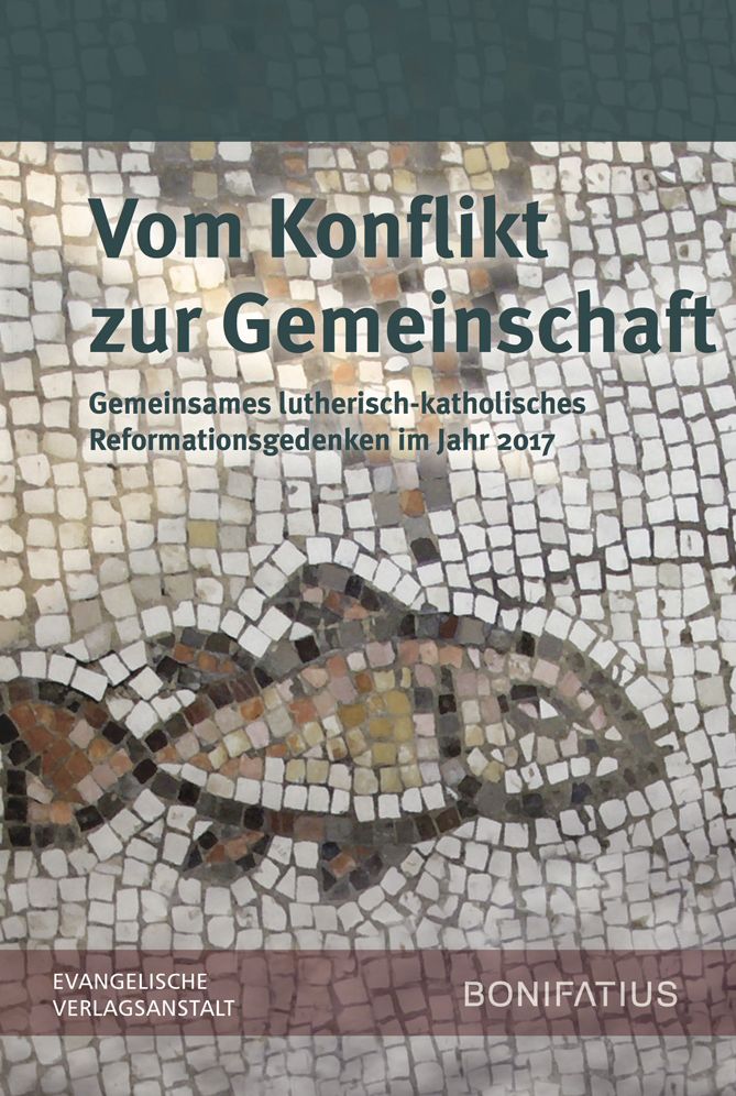 Vom Konflikt zur Gemeinschaft: Gemeinsames lutherisch-katholisches Reformationsgedenken im Jahr 2017. Bericht der lutherisch/romisch-katholischen Kommission fur die Einheit und okumenischer Gottesdienst zum gemeinsamen Reformationsgedenken