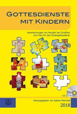 Gottesdienste mit Kindern: Handreichungen von Neujahr bis Christfest 2018