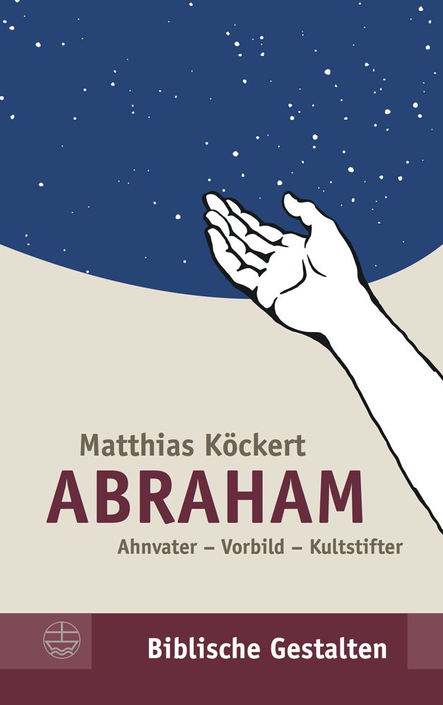 Abraham: Ahnvater - Vorbild - Kultstifter