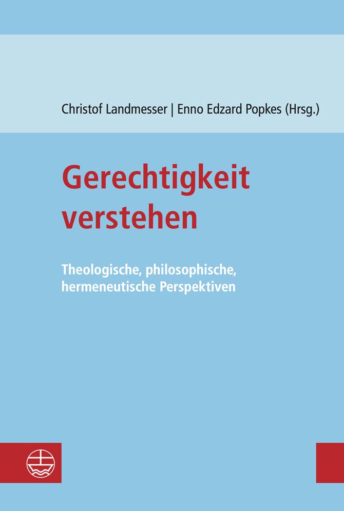 Gerechtigkeit verstehen: Theologische, philosophische, hermeneutische Perspektiven