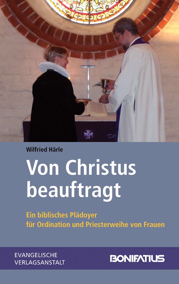 Von Christus beauftragt: Ein biblisches Pladoyer fur Ordination und Priesterweihe von Frauen