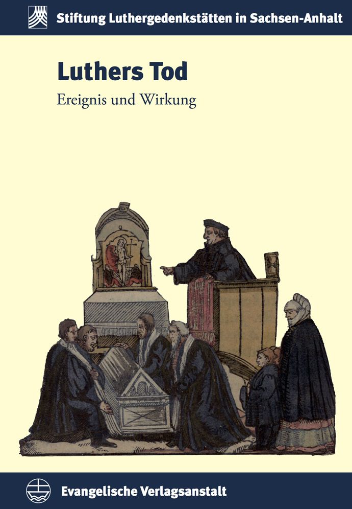 Luthers Tod: Ereignis Und Wirkung