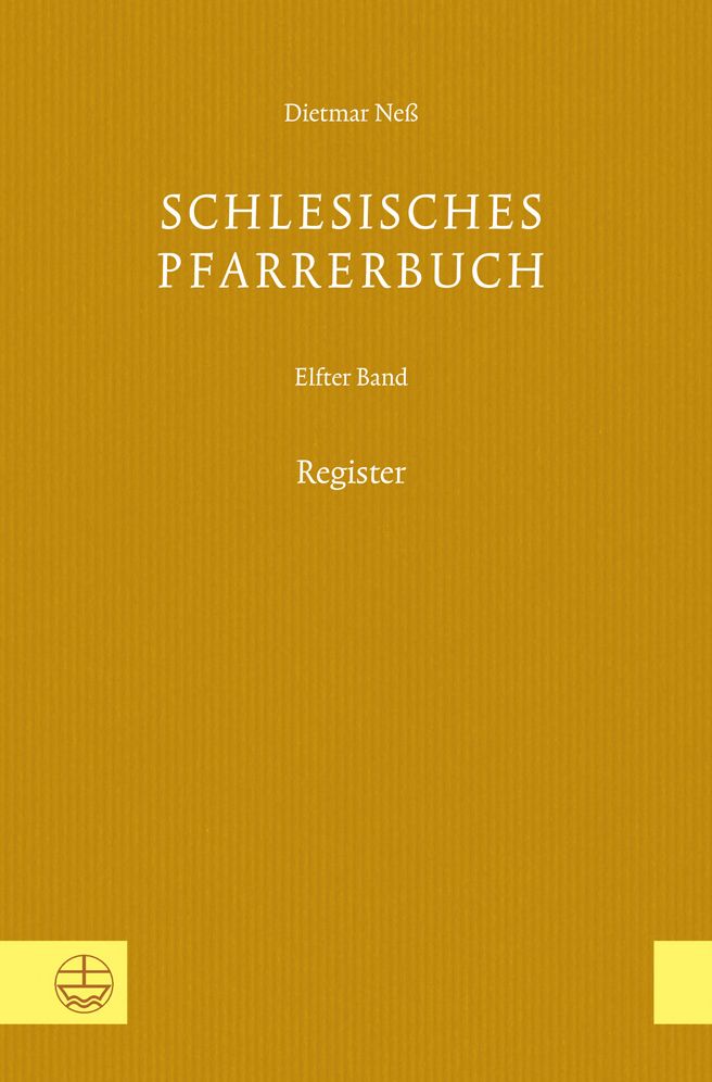 Schlesisches Pfarrerbuch: Elfter Band: Register
