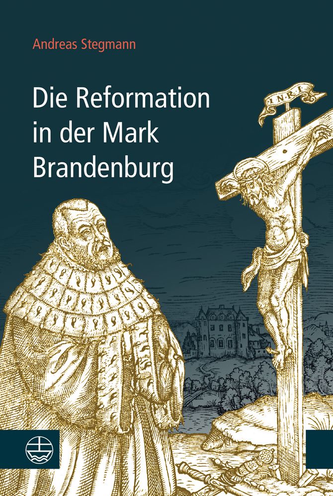 Die Reformation in der Mark Brandenburg