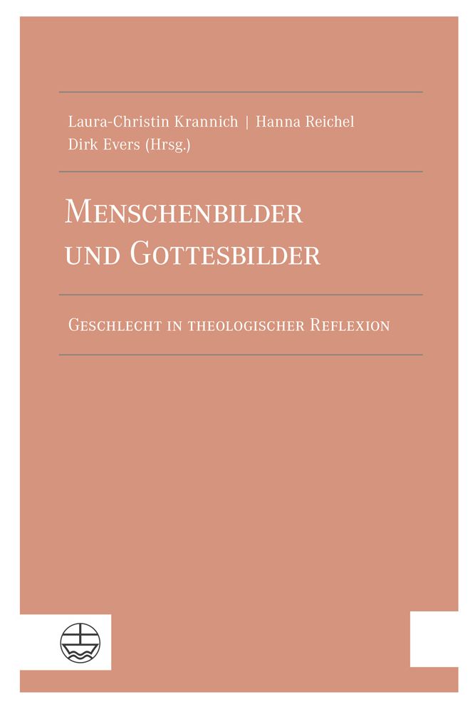Menschenbilder Und Gottesbilder: Geschlecht in Theologischer Reflexion