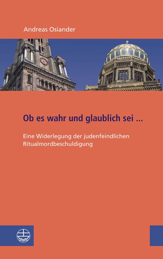 OB Es Wahr Und Glaublich SEI ...: Eine Widerlegung Der Judenfeindlichen Ritualmordbeschuldigung