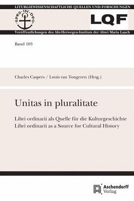 Unitas in pluralitate: Libri ordinarii als Quelle fur die Kulturgeschichte / Libri ordinarii as a Source for Culture