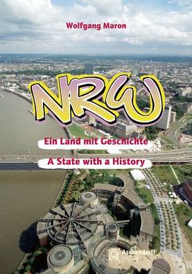 NRW - Ein Land mit Geschichte: A State with a History