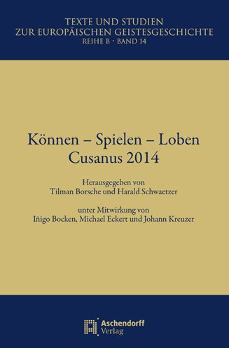 Konnen - Spielen - Loben: Cusanus 2014