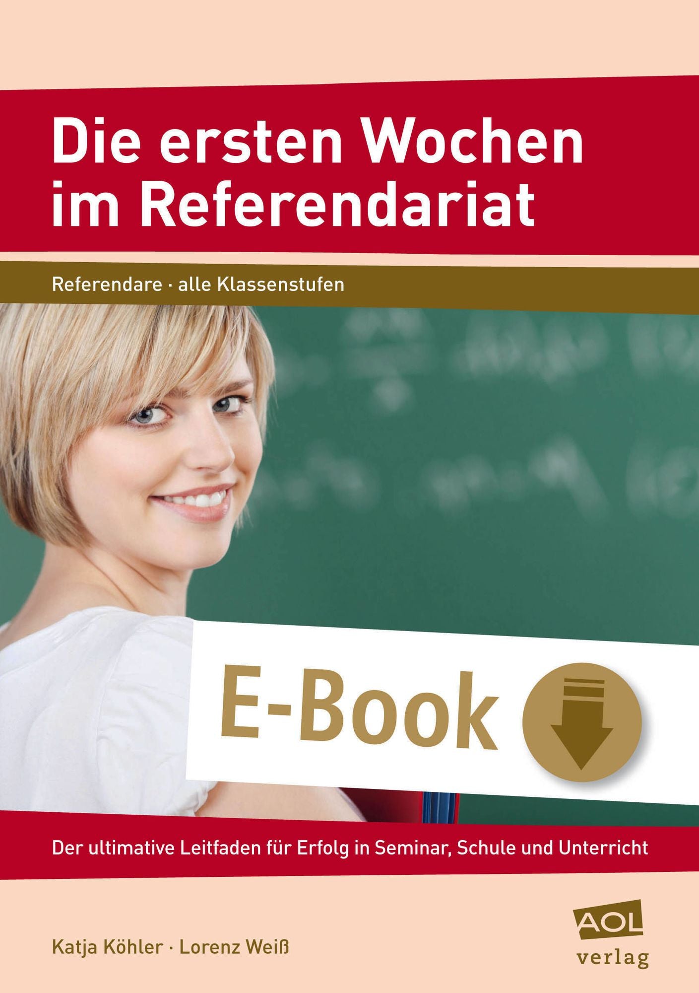 Die ersten Wochen im Referendariat: Der ultimative Leitfaden für Erfolg in Seminar, Schule und Unterricht (Alle Klassenstufen)