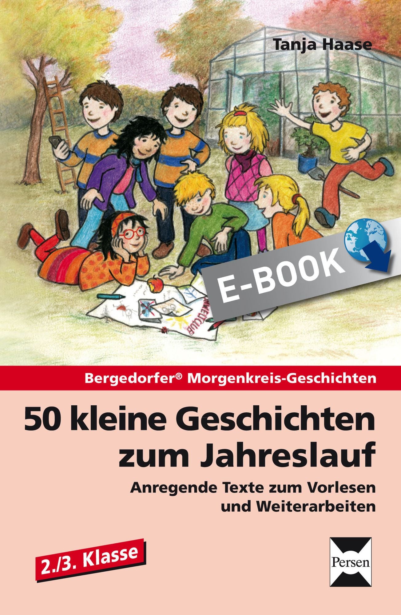 50 kleine Geschichten zum Jahreslauf - 2./3.Kl.: Anregende Texte zum Vorlesen und Weiterarbeiten (2. und 3. Klasse)