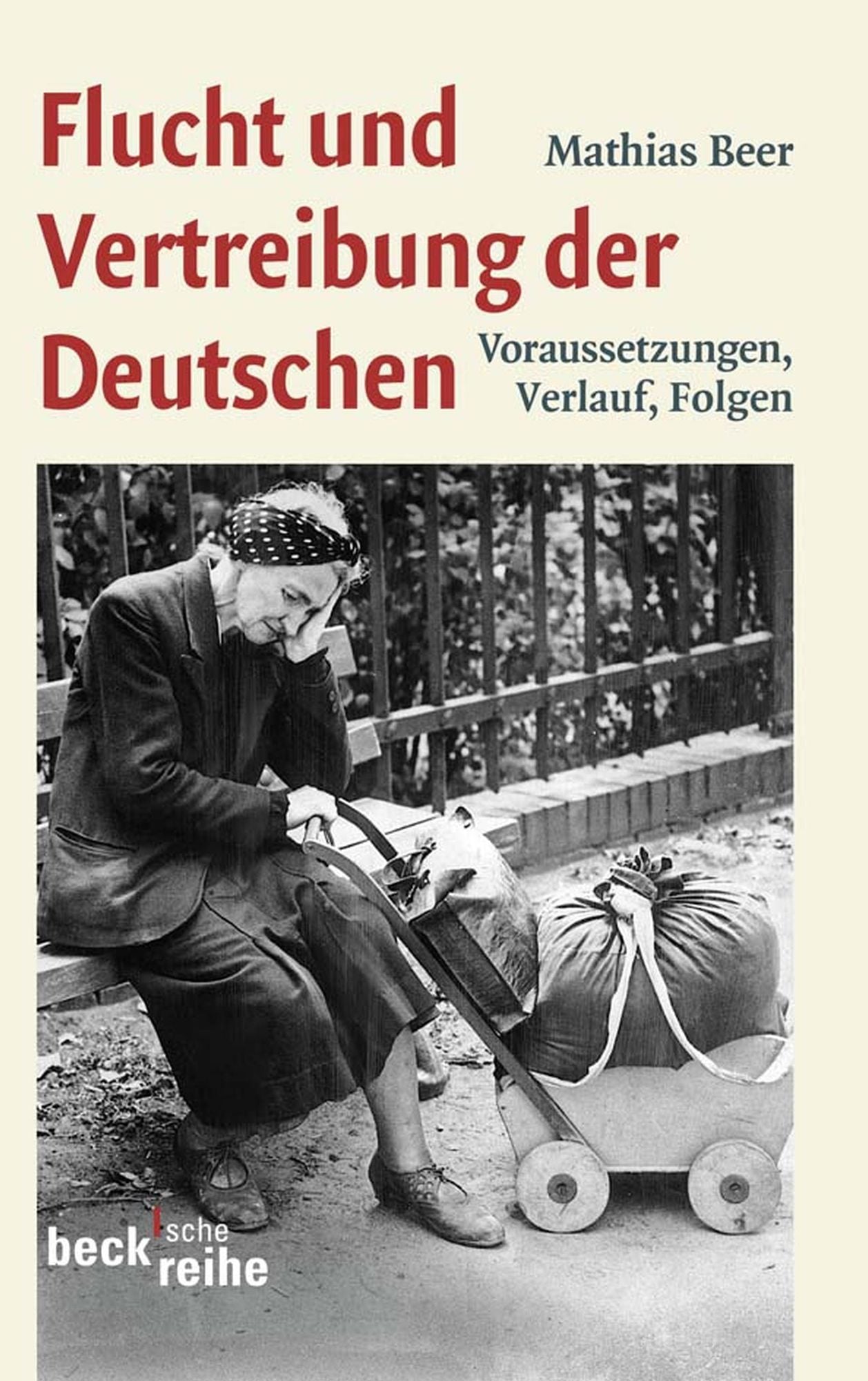 Flucht und Vertreibung der Deutschen: Voraussetzungen, Verlauf, Folgen