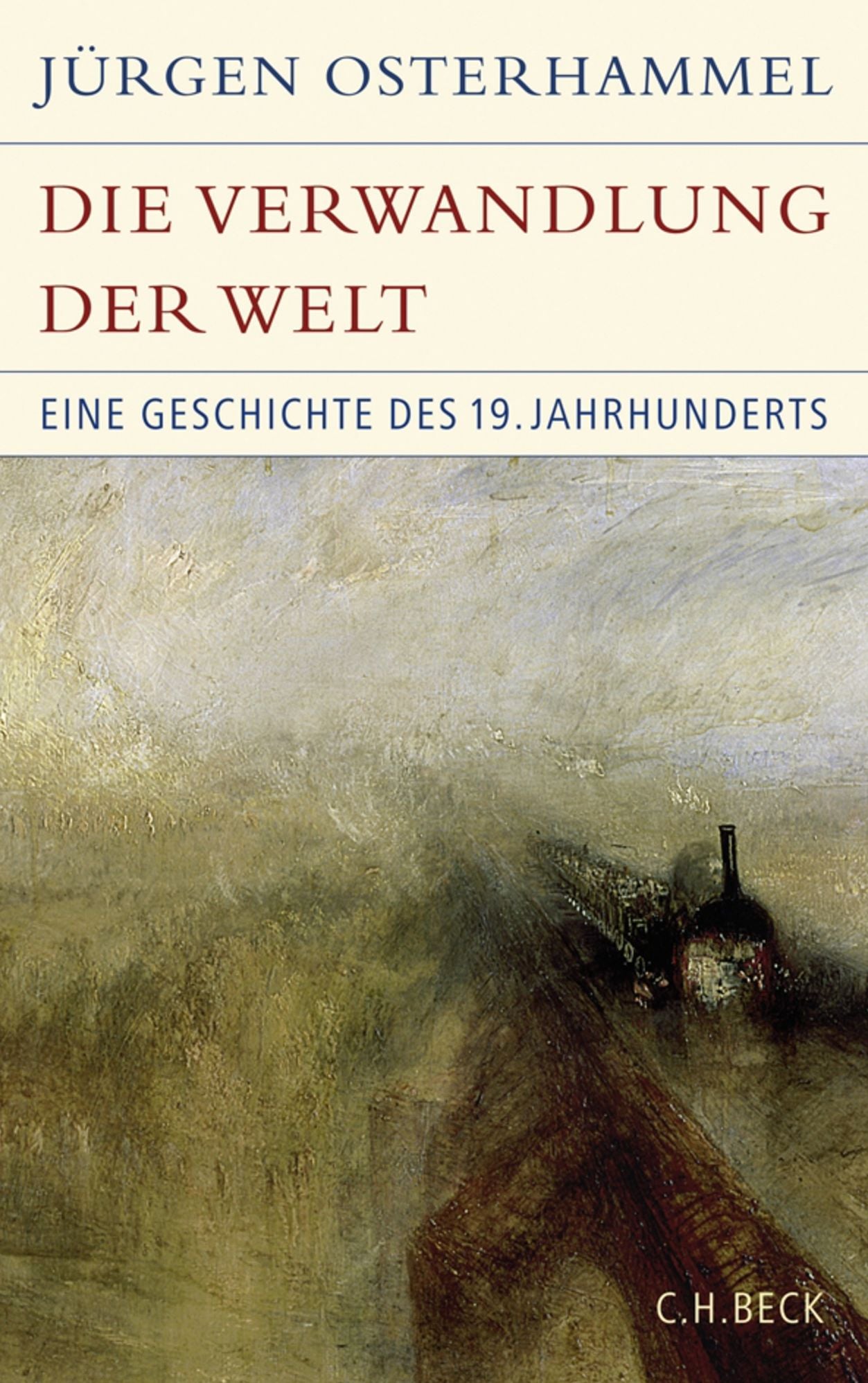 Die Verwandlung der Welt: Eine Geschichte des 19. Jahrhunderts