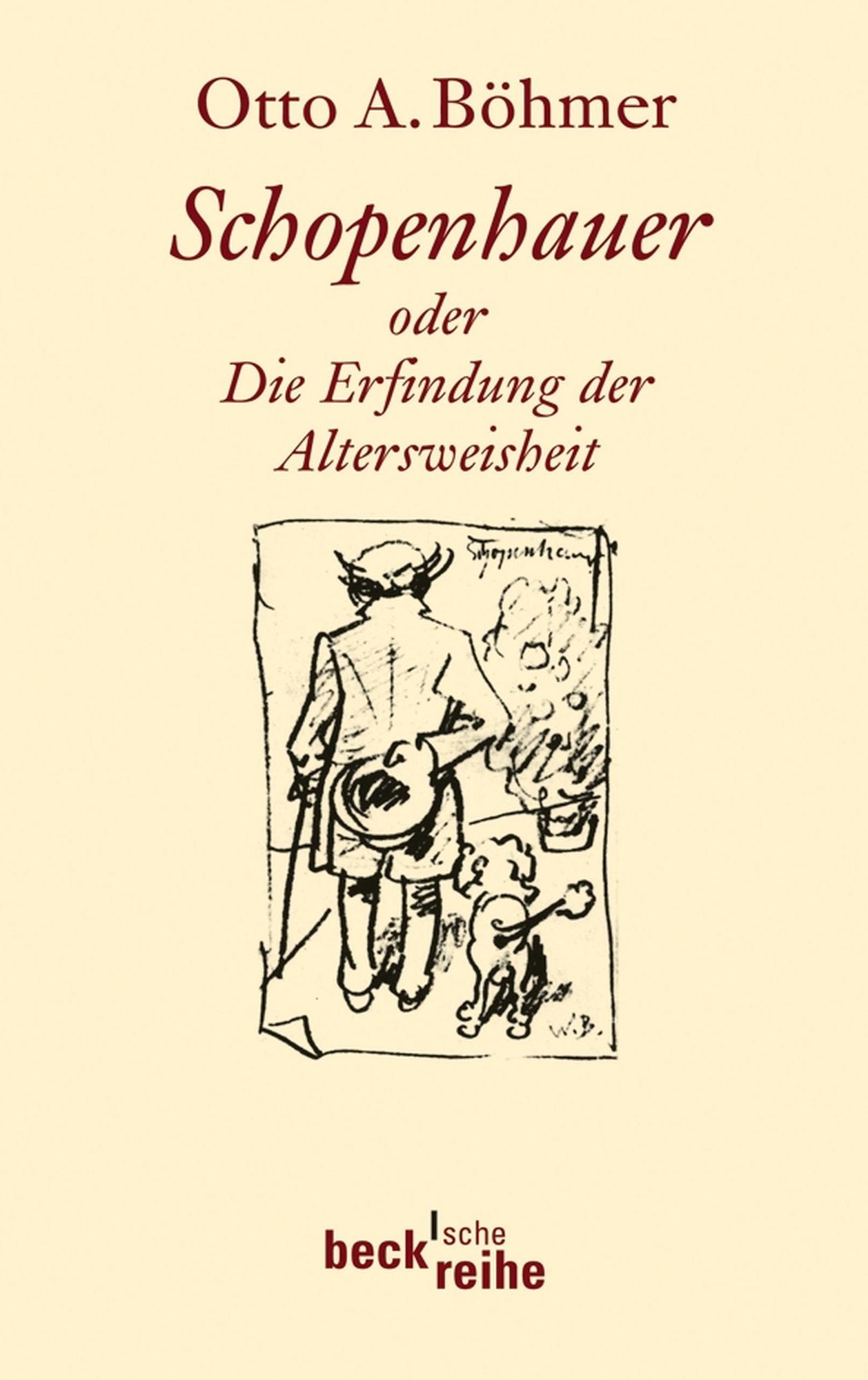 Schopenhauer: oder die Erfindung der Altersweisheit