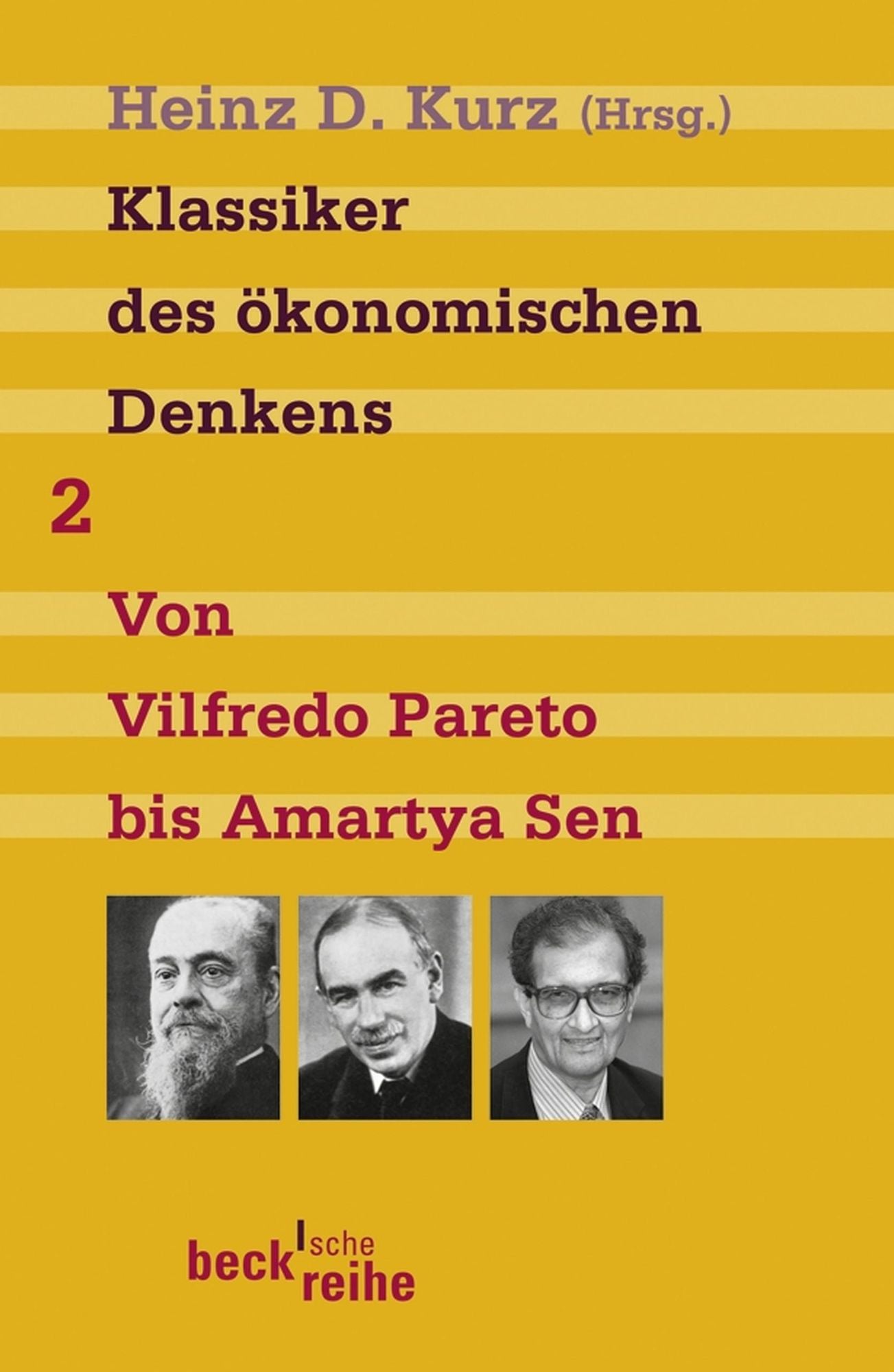 Klassiker des ökonomischen Denkens Band 2: Von Vilfredo Pareto bis Amartya Sen