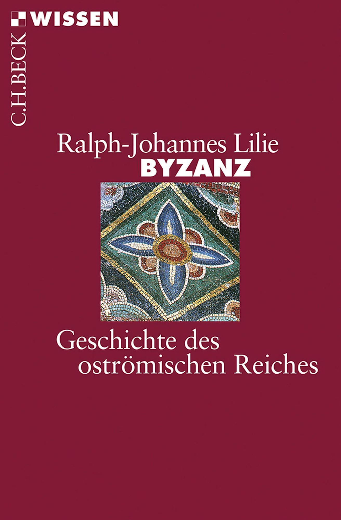 Byzanz: Geschichte des oströmischen Reiches 326-1453