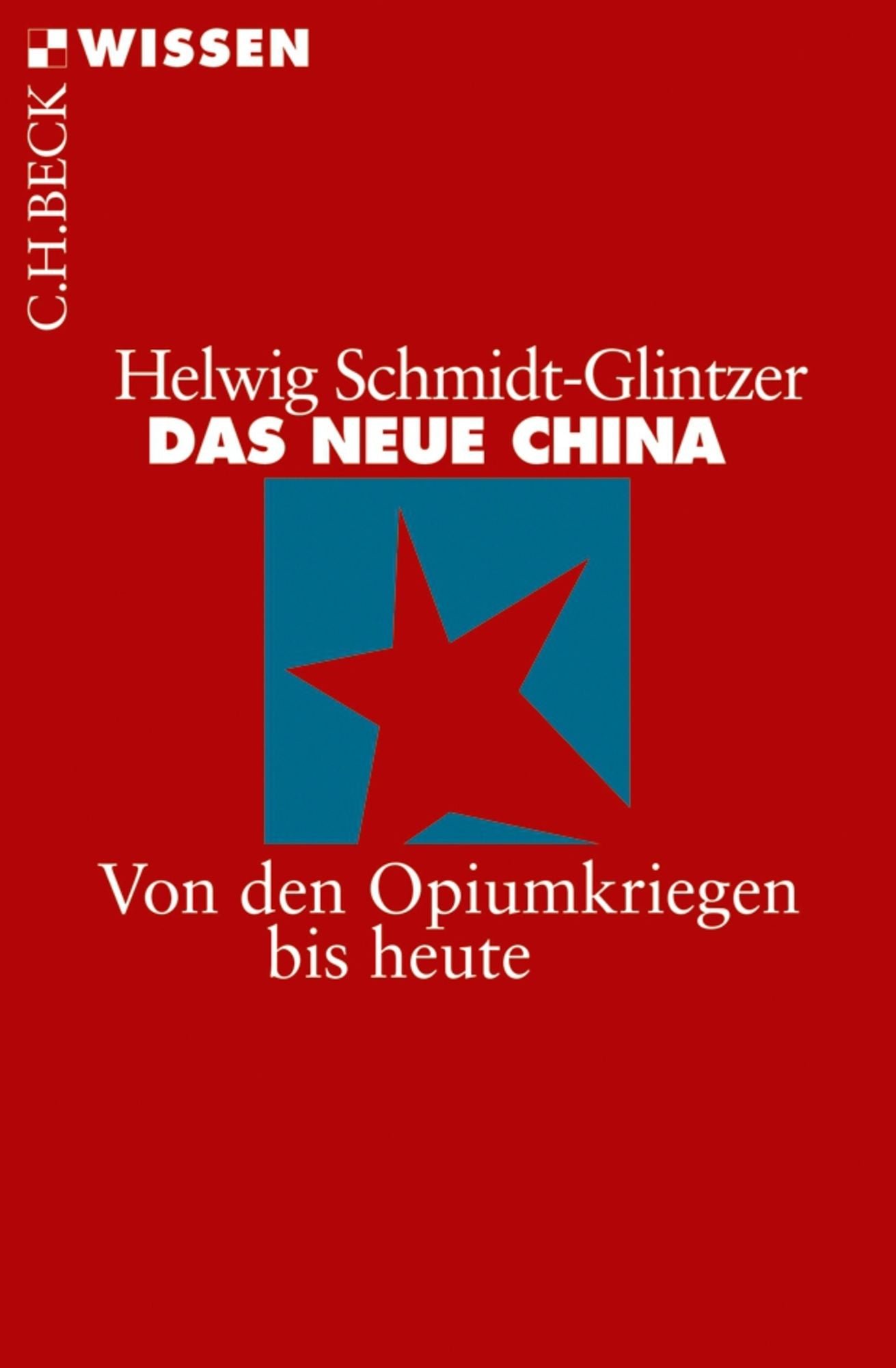 Das neue China: Von den Opiumkriegen bis heute