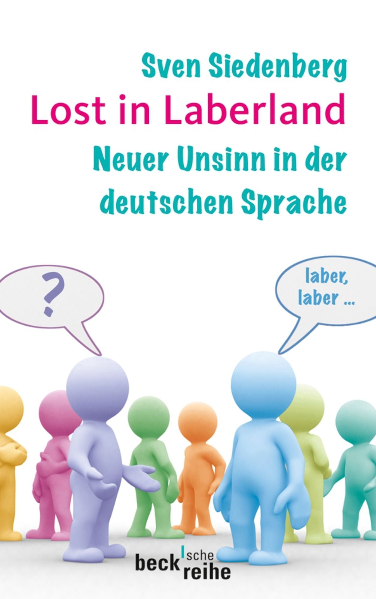 Lost in Laberland: Neuer Unsinn in der deutschen Sprache