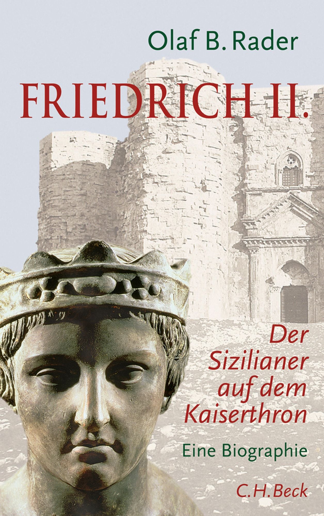 Friedrich II.: Der Sizilianer auf dem Kaiserthron