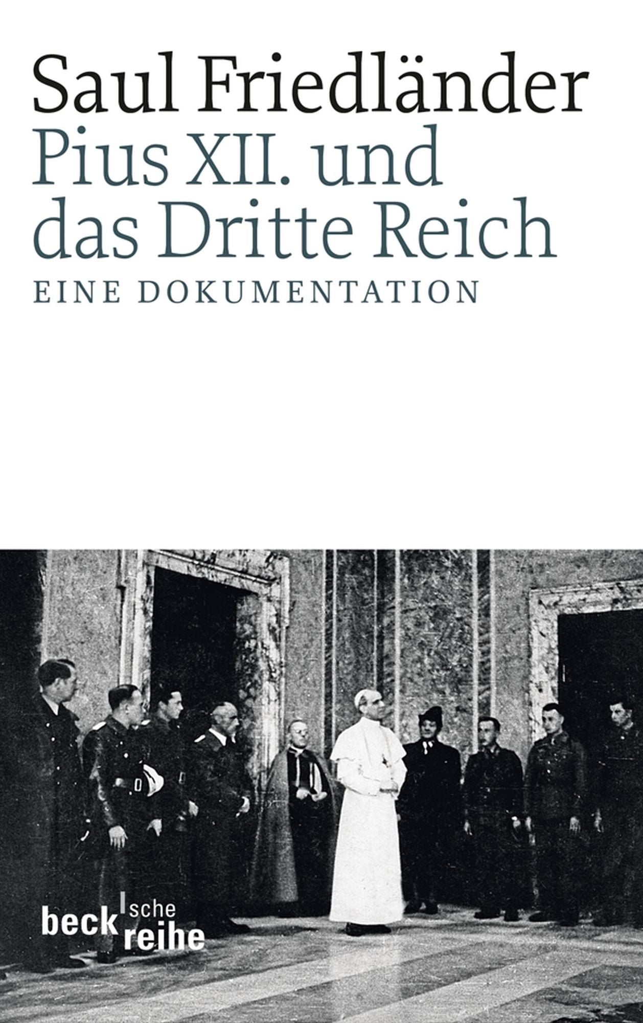 Pius XII. und das Dritte Reich: Eine Dokumentation