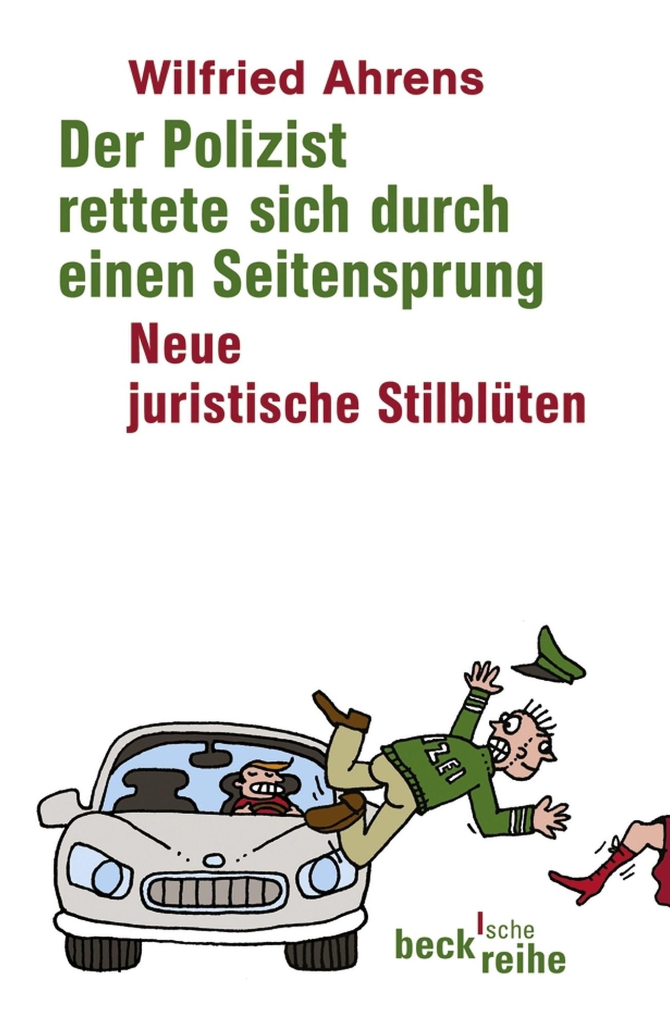 Der Polizist rettete sich durch einen Seitensprung: Neue juristische Stilblüten