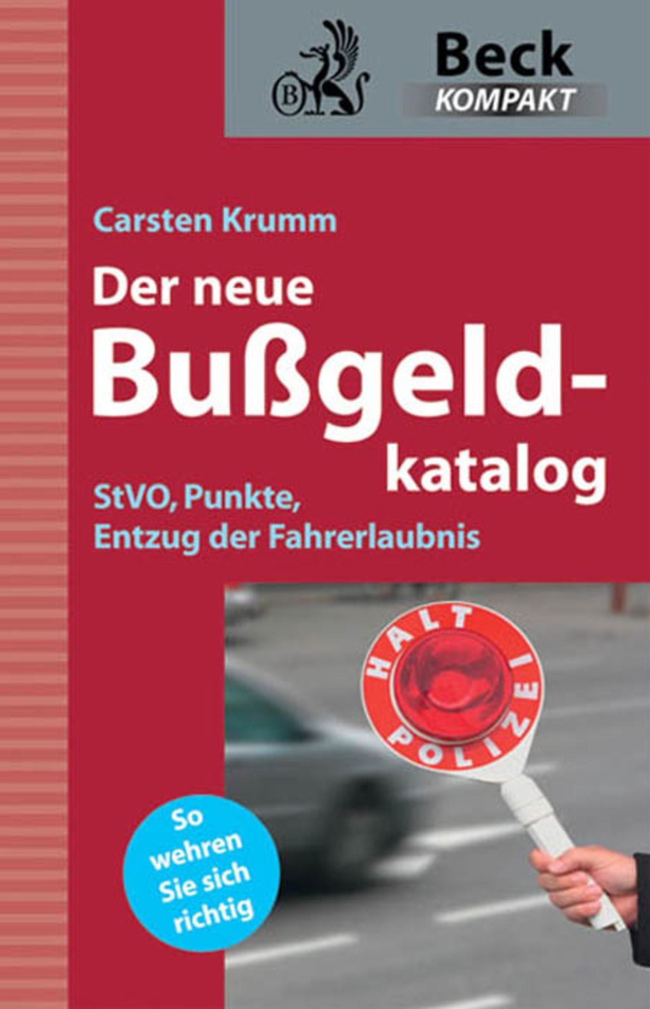 Der neue Bußgeldkatalog: StVO, Punkte, Entzug der Fahrerlaubnis