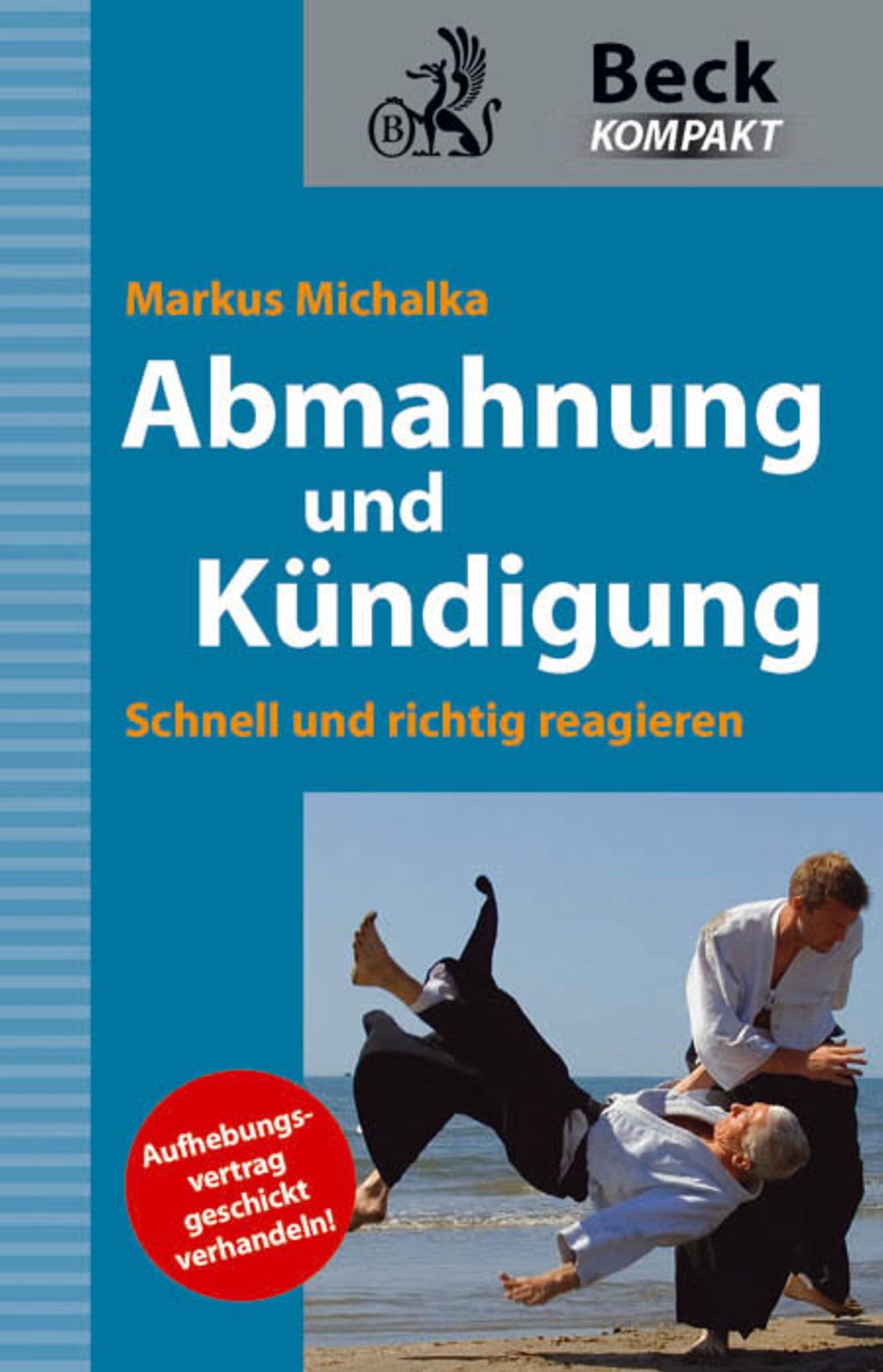 Abmahnung und Kündigung: Schnell und richtig reagieren