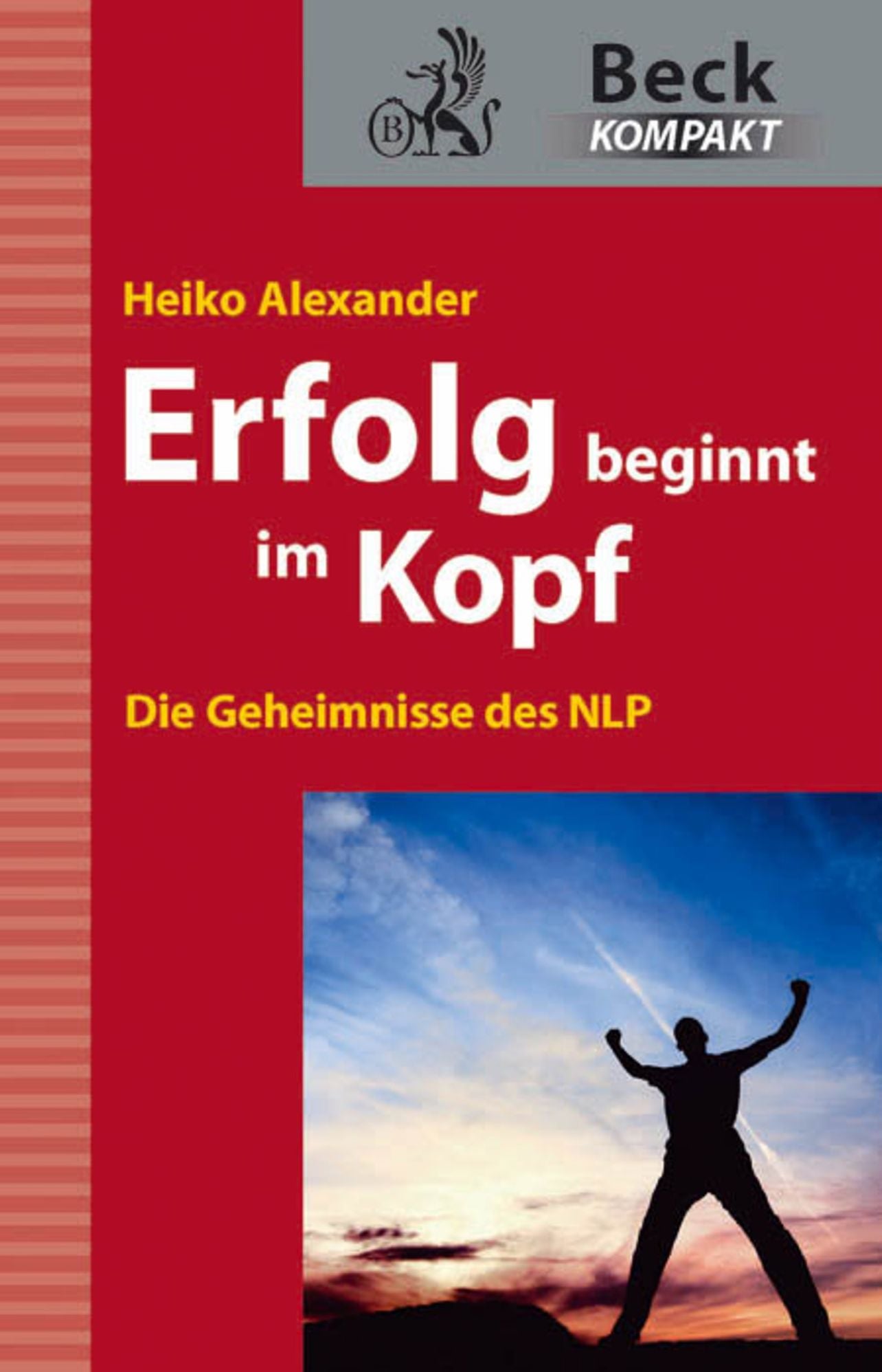 Erfolg beginnt im Kopf: Die Geheimnisse des NLP